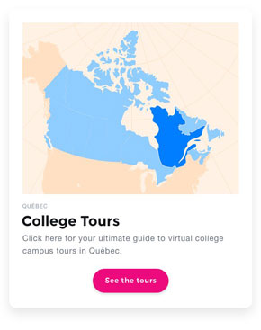 Click here to see the guide to virtual college campus tours in Quebec.