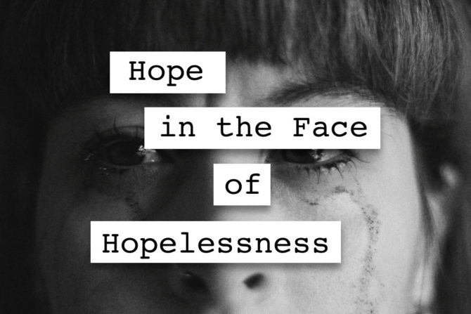 hope in the face of hopelessness