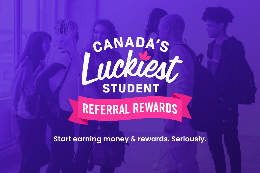 Canada’s Luckiest Student Referral Rewards
